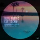 Nude Disco & Curtis Chip - Never B Lonely (Original Mix)