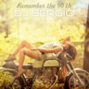 DJ Sergio - Remember the 90 th