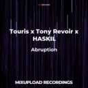 Touris x Tony Revoir x HASKIL - Abruption