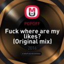 POPOFF - Fuck where are my likes?