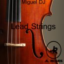 Miguel DJ - Lead Strings