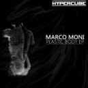 Marco Moni - Plastic Body
