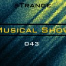 sTrange - Musical Show 043