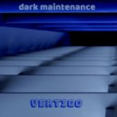 Dark Maintenance - Vertigo