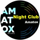 Amatox - Night Club