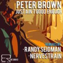 Peter Brown - Just Ain't Good Enough