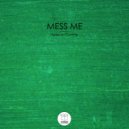 Mess Me - Keep On Coming