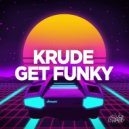 Krude - Get Funky (Sirenz Remix)