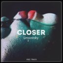 Lessovsky - Closer (Original Mix)