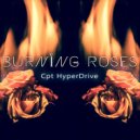 Cpt HyperDrive - Burning Roses