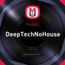VadaDj - DeepTechNoHouse