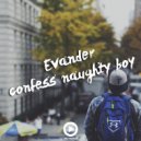 Evander - Confess Naughty Boy