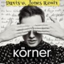 Körner - Gänsehaut (Davis & Jones Remix)