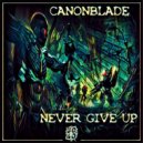 Canonblade - Never Give Up (Original mix)