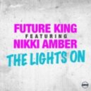 Future King Ft. Nikki Amber - The Lights On (Tom Ferry Remix)