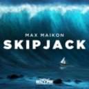 Max Maikon - Skipjack