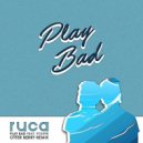 Ruca feat. Poupie - Play Bad (Otter Berry Remix)