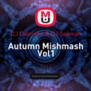 DJ Diamond & DJ Sayman - Аutumn Mishmash Vol1