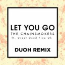 The Chainsmokers feat. Great Good Fine OK - Let You Go