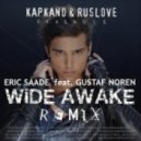 Eric Saade Ft. Gustaf Noren - Wide Awake (Kapkano & Ruslove Remix)