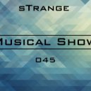 sTrange - Musical Show 045