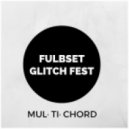 Fulbset - Glitch Fest
