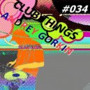 DJ Andrey Gorkin - Club Things #034