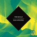 Tom Neville - Run In Reverse (Chris Lake & Marco Lys Remix)