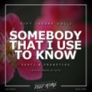 Sarti & Frenetikz - Somebody That I Used To Know