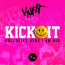 Kurt - Kick It (Exclusive Here I Am Mix)