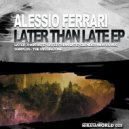 Alessio Ferrari - Later Than Late