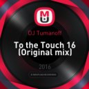DJ Tumanoff - To the Touch 16