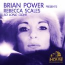 Brian Power feat. Rebecca Scales - So Long Gone (Eric Kupper Mix)