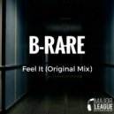B-Rare - Feel It