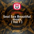 Dj Mamikon - Soul Sax Beautiful music