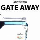 Andy Pitch - Gate Away