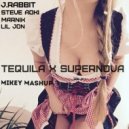 J.Rabbit X Steve Aoki & Marnik & Lil Jon - Tequila X Supernova (MiKey Mash Up) (MiKey Mashup)