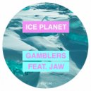 Ice Planet & JAW - Gamblers (feat. JAW)