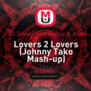 DJ Smash feat Ridley & Alyo - Lovers 2 Lovers