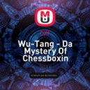 Wu-Tang,TROPKILLAZ - Da Mystery Of Chessboxin Mahabbah (DXF Mush UP)