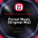 The Event Horizon Project - Forest Music