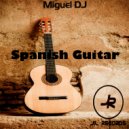 Miguel DJ - Spanish Guitar