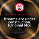The Event Horizon Project - Dreams are under construction