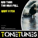 Andy Pitch - And Then The Rain Fall