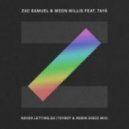 Zac Samuel & Moon Willis Ft. Taya - Never Letting Go