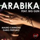 Mauro Cannone & Dario Prefumo - Arabika (feat. Big Gun)