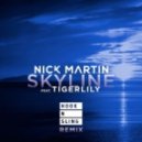 Nick Martin feat. Tigerlily - Skyline (Hook N Sling Remix)
