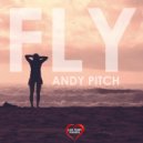 Andy Pitch - Fly