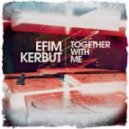 Efim Kerbut - Together With Me