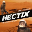 Hectix - Never Give Up (Original Mix)